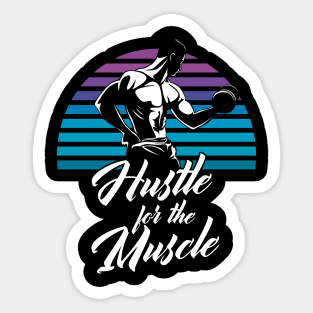 Hustle For The Muscle Fitness Workout Motivation Sticker